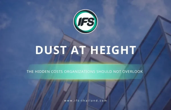 high-dust-cleaning-service-ifs-thailand-en banner คราบฝุ่นที่สูง ต้นทุนแฝงที่องค์กรไม่ควรมองข้าม บทความแนะนำการดูแลอาคารสูงและงานบริการทำความสะอาดที่สูง ของกลุ่มบริษัท ไอเอฟเอส