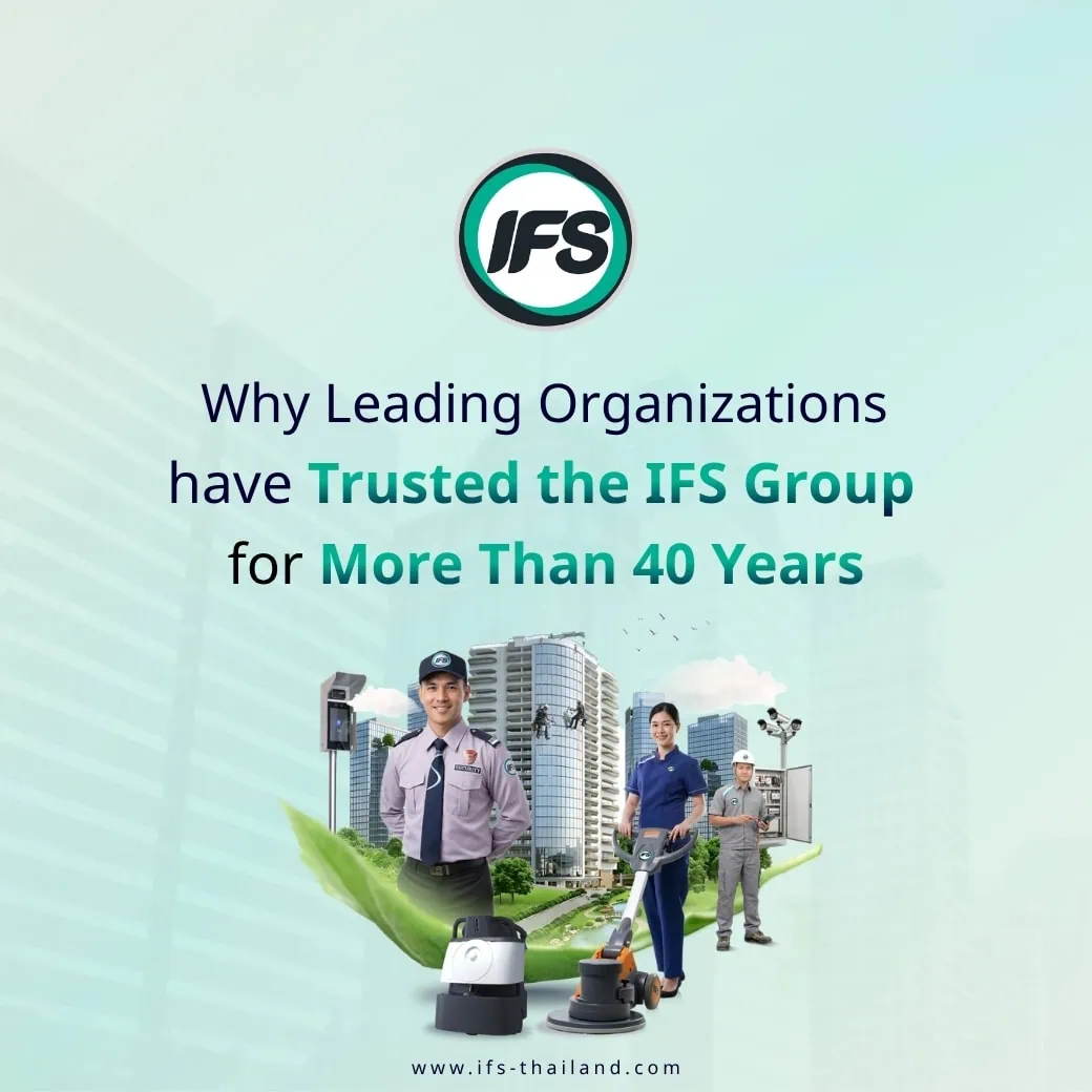 กลุ่มบริษัท ไอเอฟเอส ผู้ให้บริการดูแลอาคารและ Facility Management ที่ได้รับความไว้วางใจจากองค์กรชั้นนำในประเทศไทยมากกว่า 40 ปี - รูปประกอบบทความทำไมองค์กรขนาดใหญ่จึงไว้วางใจกลุ่มบริษัท ไอเอฟเอส มากว่า 40 ปี จาก ไอเอฟเอส ฟาซิลิตี้ เซอร์วิสเซส จำกัด (IFS Group)