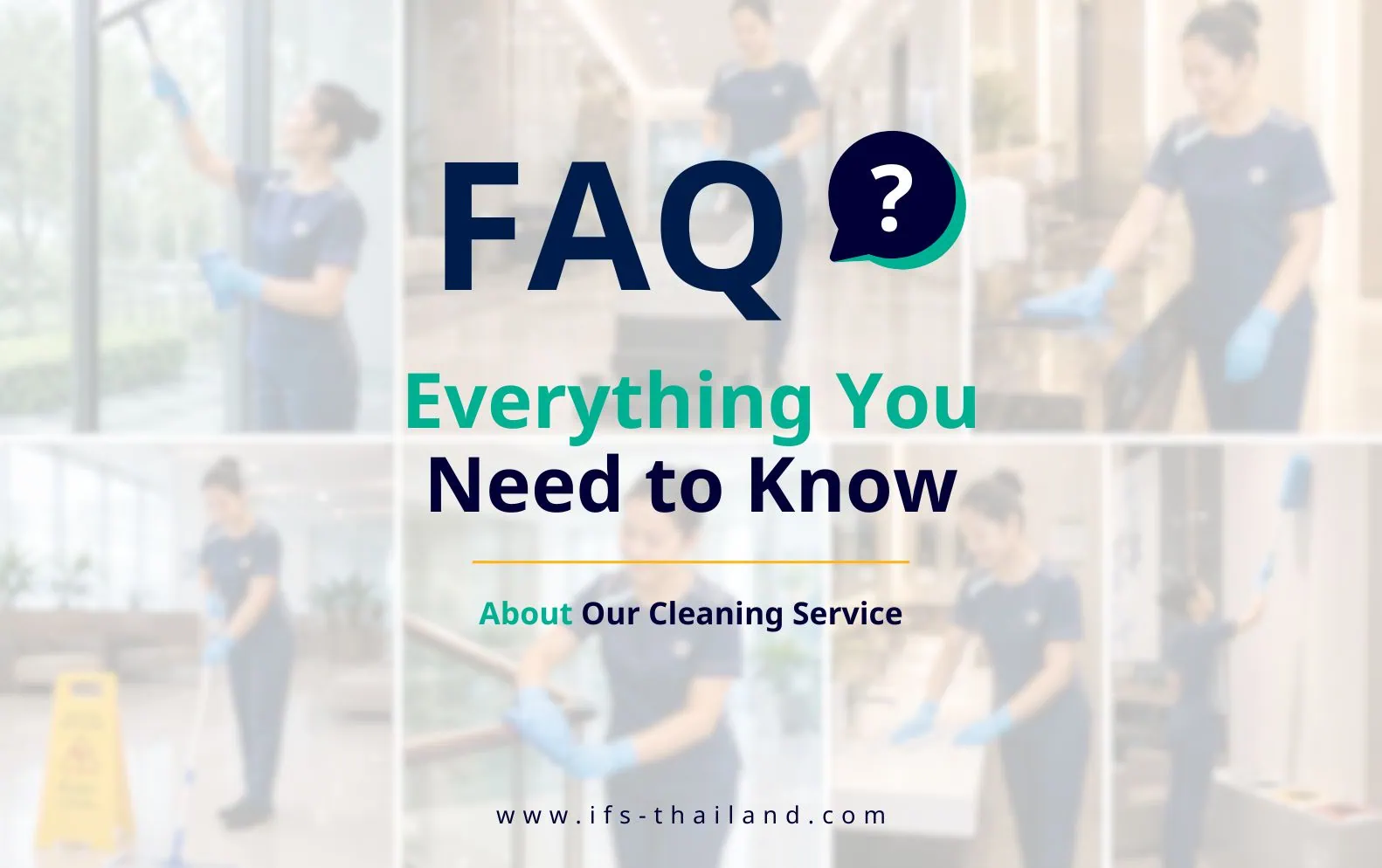 ภาพคำถามที่พบบ่อย (FAQ) เกี่ยวกับบริการทำความสะอาด (Cleaning Service) ในประเทศไทย แสดงพนักงานทำความสะอาดกำลังเช็ดกระจก ทำความสะอาดพื้น เช็ดพื้นผิว และดูแลพื้นที่ภายในอาคาร เพื่อรักษาความสะอาด สุขอนามัย และสร้างสภาพแวดล้อมที่เหมาะสมสำหรับอาคารสำนักงาน โรงแรม โรงพยาบาล ศูนย์การค้า และสถานประกอบการ