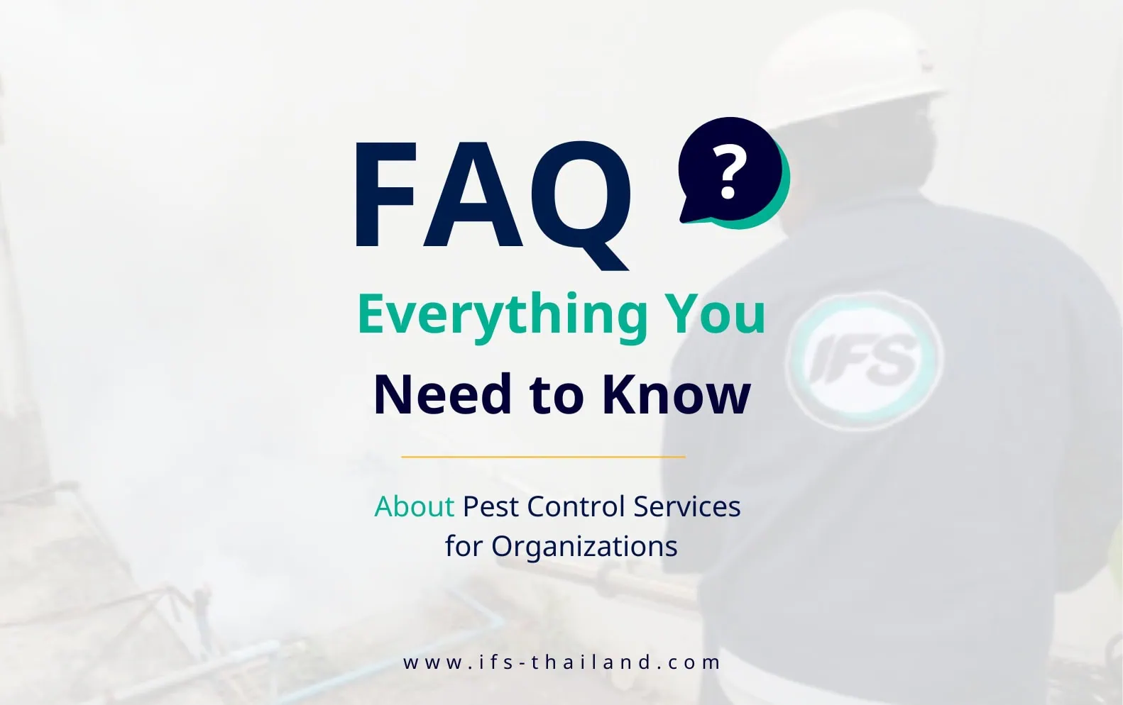 ภาพBannerบทคววาม FAQ ข้อมูลที่ควรรู้เกี่ยวกับบริการควบคุมสัตว์รบกวนสำหรับองค์กร จากเว็บของ กลุ่มบริษัท ไอเอฟเอส