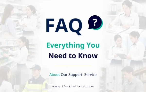 ภาพคำถามที่พบบ่อย (FAQ) เกี่ยวกับบริการ Support Service ในประเทศไทย แสดงพนักงานให้บริการลูกค้า งานสนับสนุนหน้าร้าน การจัดเรียงสินค้า การตรวจสอบงาน และงานบริการด้านปฏิบัติการ เพื่ออธิบายรูปแบบการให้บริการที่ช่วยสนับสนุนธุรกิจ เพิ่มประสิทธิภาพการดำเนินงาน และสร้างประสบการณ์ที่ดีให้กับลูกค้า - กลุ่มบริษัท ไอเอฟเอส (ไอเอฟเอส ฟาซิลิตี้ เซอร์วิสเซส จำกัด)