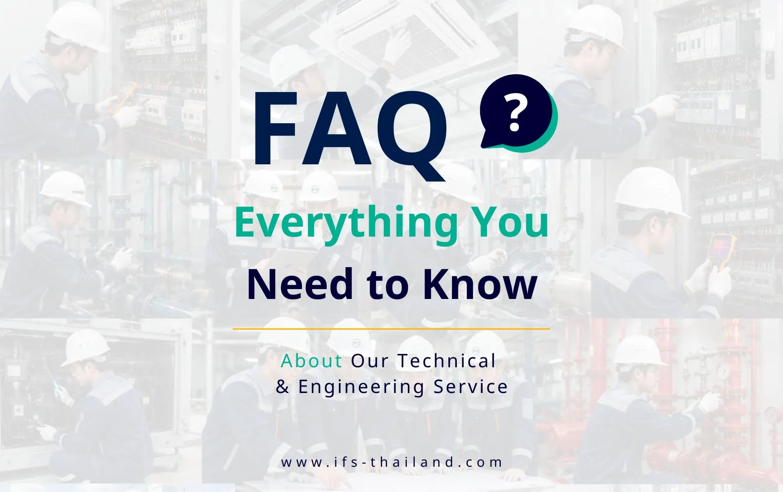 ภาพคำถามที่พบบ่อย (FAQ) เกี่ยวกับบริการ Technical & Engineering Service ในประเทศไทย แสดงทีมวิศวกรและช่างเทคนิคกำลังตรวจสอบตู้ควบคุมไฟฟ้า บำรุงรักษาระบบปรับอากาศ (HVAC) ตรวจวัดอุปกรณ์ และซ่อมบำรุงระบบวิศวกรรมภายในอาคาร เพื่อสนับสนุนการดำเนินงานของโรงงาน อาคารสำนักงาน และสถานประกอบการให้มีความปลอดภัยและทำงานได้อย่างมีประสิทธิภาพ