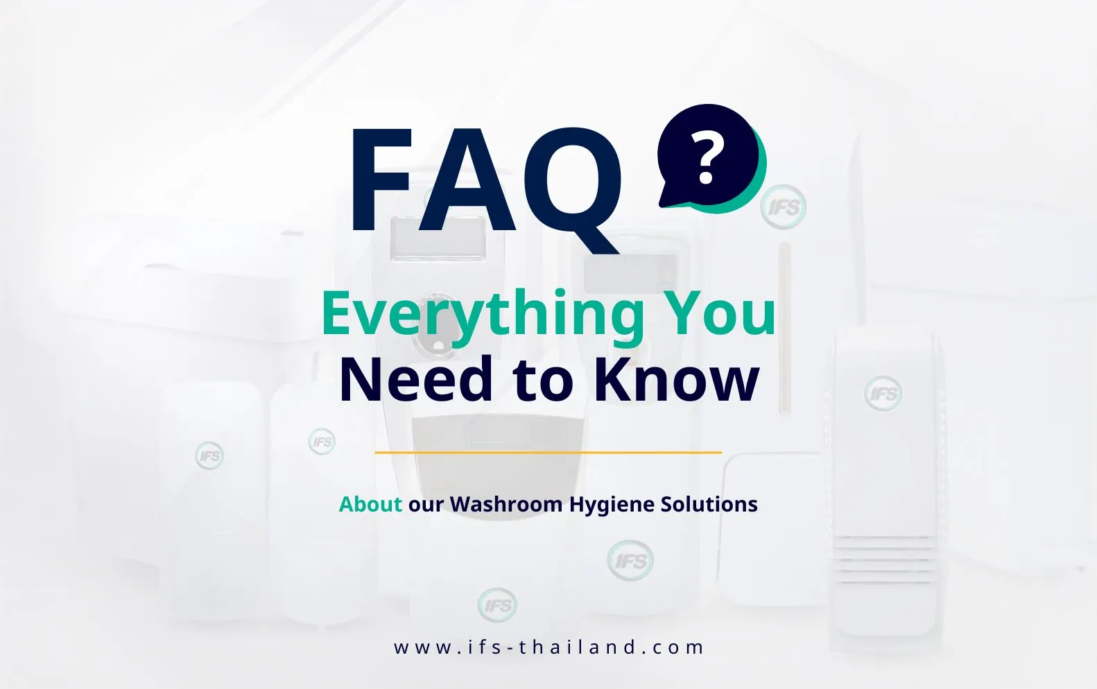 ภาพคำถามที่พบบ่อย (FAQ) เกี่ยวกับ Washroom Hygiene Solutions สำหรับองค์กร แสดงอุปกรณ์สุขอนามัยภายในห้องน้ำ เช่น เครื่องจ่ายสบู่ เครื่องเป่ามือ เครื่องจ่ายกระดาษ และระบบควบคุมสุขอนามัย เพื่อช่วยยกระดับความสะอาด ความปลอดภัย และสุขอนามัยในอาคารสำนักงาน โรงพยาบาล โรงแรม และสถานประกอบการ