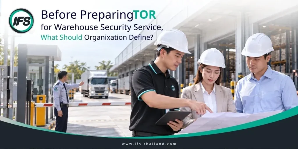 ทีมงานร่วมตรวจสอบพื้นที่คลังสินค้าและวางแผนขอบเขตงานก่อนจัดทำ TOR บริการรักษาความปลอดภัย - บทความแนะนำจากกลุ่มบริษัท ไอเอฟเอส ผู้ให้บริการดูแลอาคารครบวงจร ครอบครอบคลุม งานดูแลความปลอดภัย งานดูแลความสะอาด